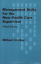 Management Skills for New Health Care Supervisor