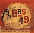 The Best of BR5-49: It Ain't Bad For Work If Ya Gotta Have A Job