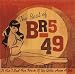 The Best of BR5-49: It Ain't Bad For Work If Ya Gotta Have A Job