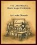 The Little Witch's Black Magic Cookbook