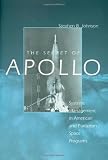 The Secret of Apollo: Systems Management in American and European Space Programs (New Series in NASA History)