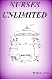 Nursing - Nurses Unlimited - A Humorous Insight Into The Working Day Lives Of Nurses