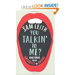 You Talkin' To Me?: Rhetoric from Aristotle to Obama