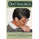 DON'T FENCE ME IN: AN ANECDOTAL BIOGRAPHY OF LEWIS GRIZZARD book cover