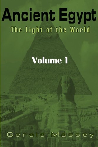 Ancient Egypt:  The Light of the World: Volume 1