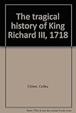 The tragical history of King Richard III, 1718
