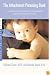 The Attachment Parenting Book : A Commonsense Guide to Understanding and Nurturing Your Baby