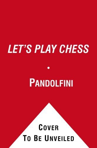 Let's Play Chess: A Step-By-Step Guide for All First-Time Players (Fireside Chess Library) by Bruce Pandolfini (1986-06-01)