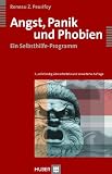 Angst, Panik und Phobien. Ein Selbsthilfe-Programm