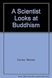 A scientist looks at Buddhism