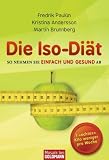 Die Iso-Diät: So nehmen Sie einfach und gesund ab (German Edition)