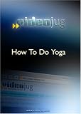 How To Do Yoga
