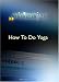 How To Do Yoga