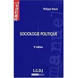 Sociologie politiquepar Philippe Braud