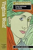 Icon Critical Guide : Virginia Woolf - "To the Lighthouse", "The Waves" (Icon Reader's Guides to Essential Criticism)
