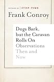 Dogs Bark, but the Caravan Rolls On: Observations Then and Now