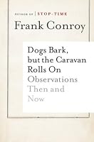 Dogs Bark, but the Caravan Rolls On: Observations Then and Now