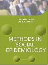 Methods in Social Epidemiology: Research Design and Methods (Public Health/Epidemiology and Biostatistics)