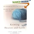 Knitting Heaven and Earth: Healing the Heart with Craft by Susan Gordon Lydon