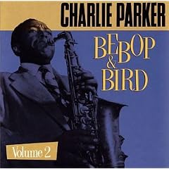 Bebop and Bird  2 by  Charlie Parker 
