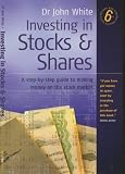 Investing in Stocks and Shares: A Step-by-step Guide to Making Money on the Stock Market