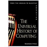 the universal history of computing from the abacus to the quantum computer