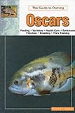 The Guide to Owning Oscars (Aquatic) (Aquatic)