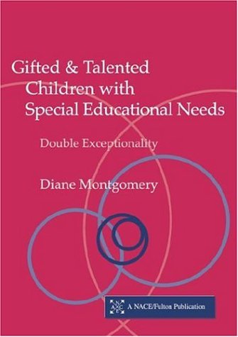 Gifted and Talented Children with Special Educational Needs: Double Exceptionality (NACE/Fulton Publication)