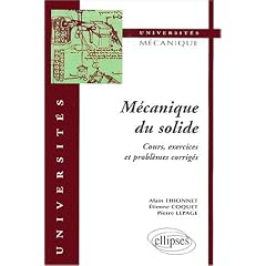 M�canique du solide : Cours, exercices et probl�mes corrig�s