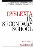 Dyslexia in Secondary School: A Practical Handbook for Teachers, Parents and Students
