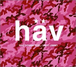 You gonna feel HAV