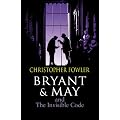 Bryant & May and the Invisible Code (Bryant & May 10)