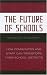 Book The Future of Schools: How Communities And Staff Can Transform Their School Districts (Leading Systemic School Improvement)