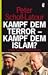 Kampf dem Terror - Kampf dem Islam?: Chronik eines unbegrenzten Krieges