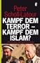 Kampf dem Terror - Kampf dem Islam?: Chronik eines unbegrenzten Krieges