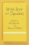 With Love and Squalor: 14 Writers Respond to the Work of J.D. Salinger