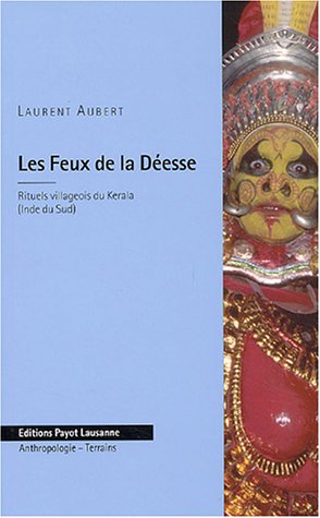 City Travel Guides Discounted  Livres : Les Feux de la Déesse : Rituels villageois du Kerala (Inde du Sud)