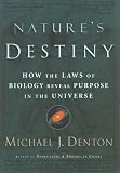 Natures Destiny: How the Laws of Biology Reveal Purpose in the Universe