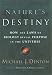 Natures Destiny: How the Laws of Biology Reveal Purpose in the Universe