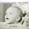 Chansons pour mon b�b�