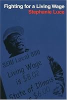 Fighting For A Living Wage (ILR Press Book)