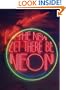 The New Let There Be Neon