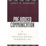 Prejudiced Communication: A Social Psychological Perspective