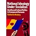 National Ideology Under Socialism: Identity and Cultural Politics in Ceausescu's Romania (Societies and Culture in East-Central Europe)