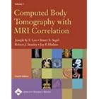 Computed Body Tomography with MRI Correlation (2 Volume Set) by Joseph KT Lee, Stuart S Sagel, Robert J Stanley, and Jay P Heiken