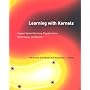 Learning with Kernels: Support Vector Machines, Regularization, Optimization, and Beyond (Adaptive Computation and Machine Learning)