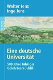 Produkt-Bild: Eine deutsche Universit&auml;t: 500 Jahre T&uuml;binger Gelehrtenrepublik