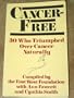 Cancer-Free: 30 Who Triumphed over Cancer Naturally