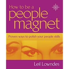 How to be a People Magnet: Proven Ways to Polish Your People Skills