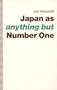 Japan As (Anything But Number One)